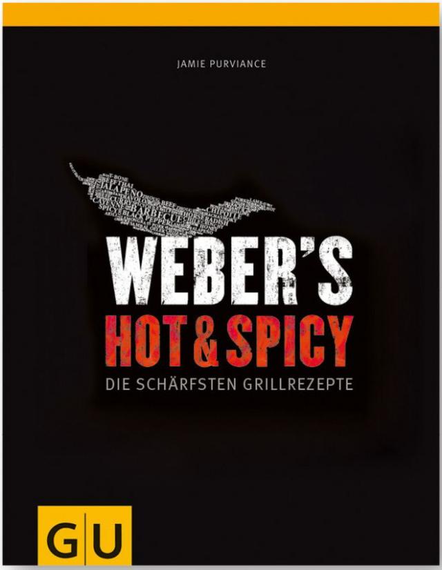 Weber's Hot & Spicy - Die schärfsten Grillrezepte #1